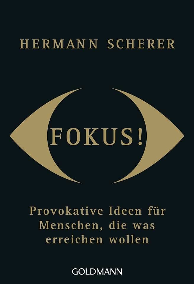 Fokus!: Provokative Ideen für Menschen, die was erreichen wollen
