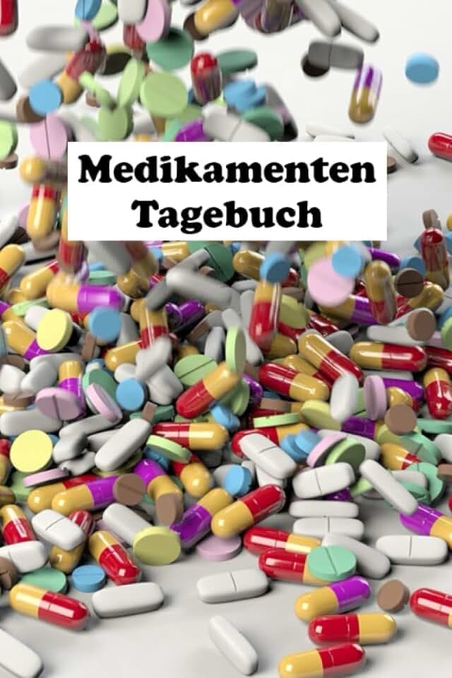Medikamenten Tagebuch Tabletten Einnahmeprotokoll und Medikamentenplan: Alle Medikamenten Einnahmen im Blick. Ideal für Senioren, Pflegepersonal und ... schlucken müssen (Medikamententagebücher)