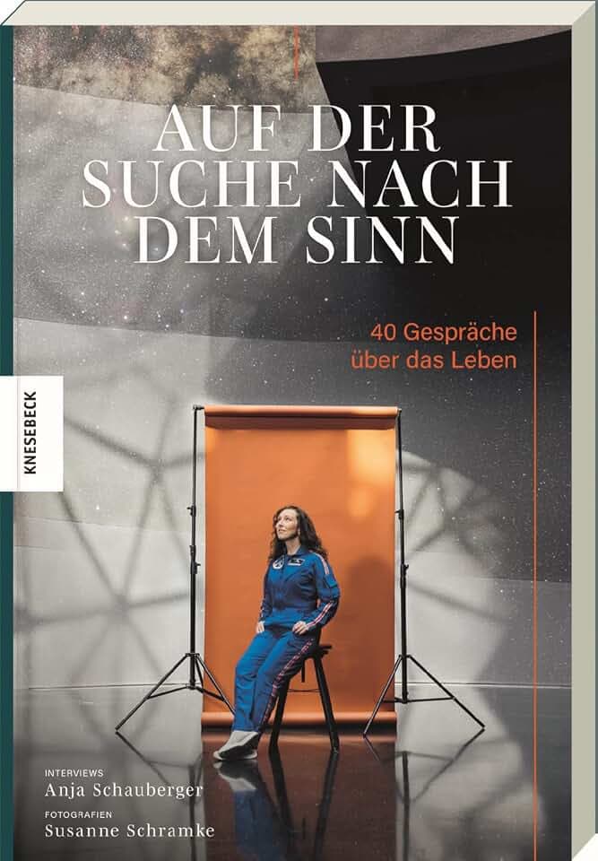 Auf der Suche nach dem Sinn: 40 Gespräche über das Leben