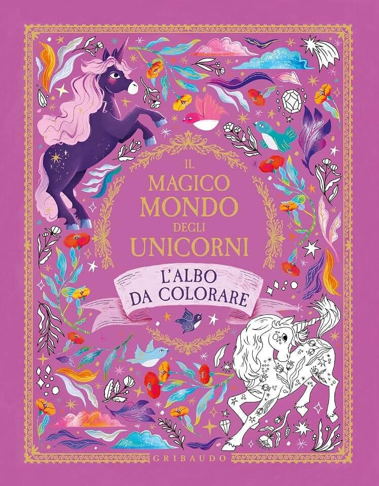 Il magico mondo degli unicorni. L'albo da colorare. Ediz. illustrata (Varia 6+)