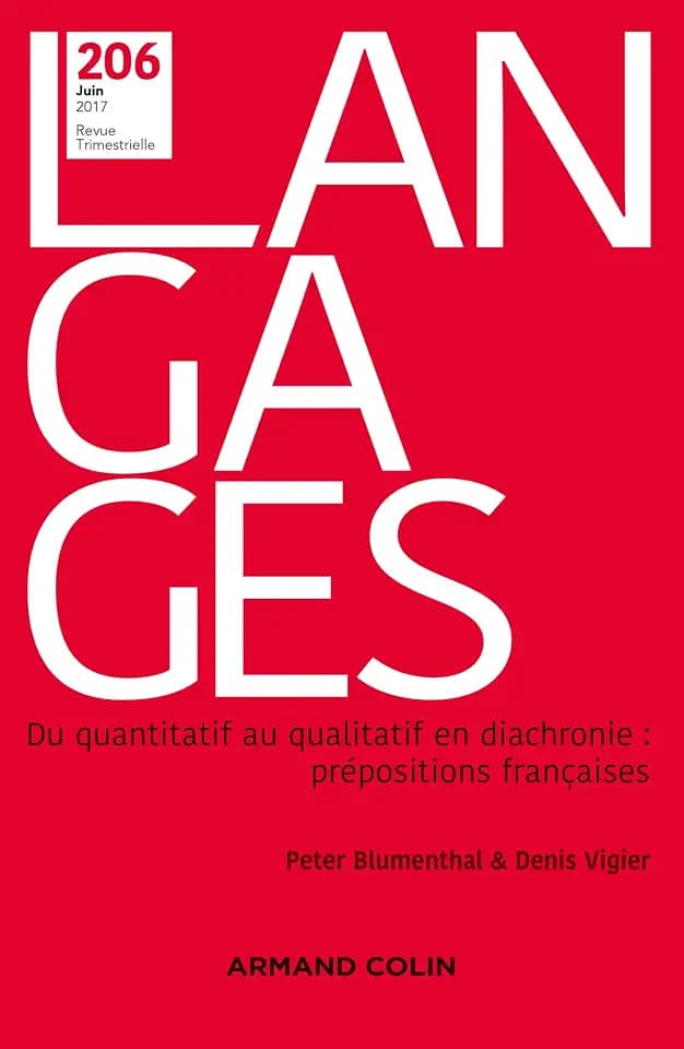Langages n° 206 (2/2017) Du quantitatif au qualitatif en diachronie : prépositions françaises: Du quantitatif au qualitatif en diachronie : prépositions françaises