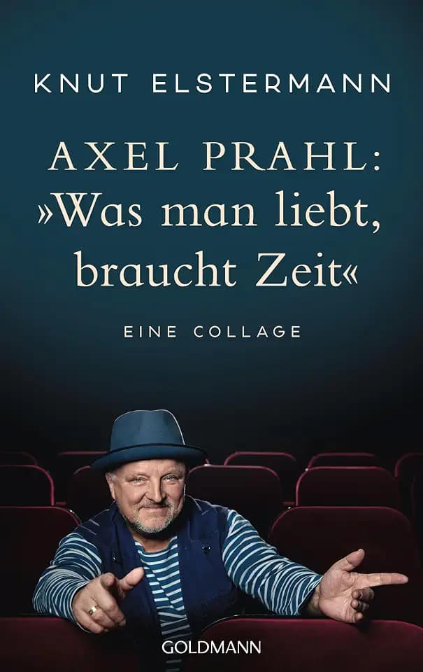 Axel Prahl: »Was man liebt, braucht Zeit«: Eine Collage