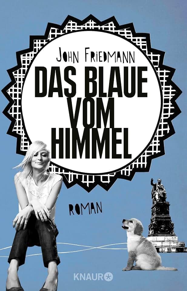 Das Blaue vom Himmel: Roman