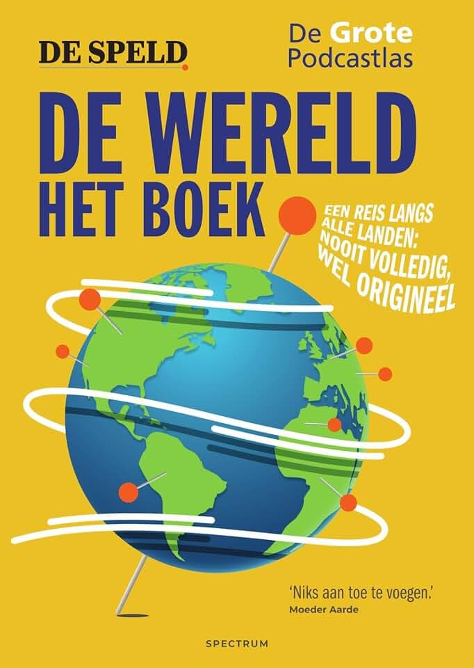 De wereld: het boek : een reis langs alle landen : nooit volledig, wel origineel