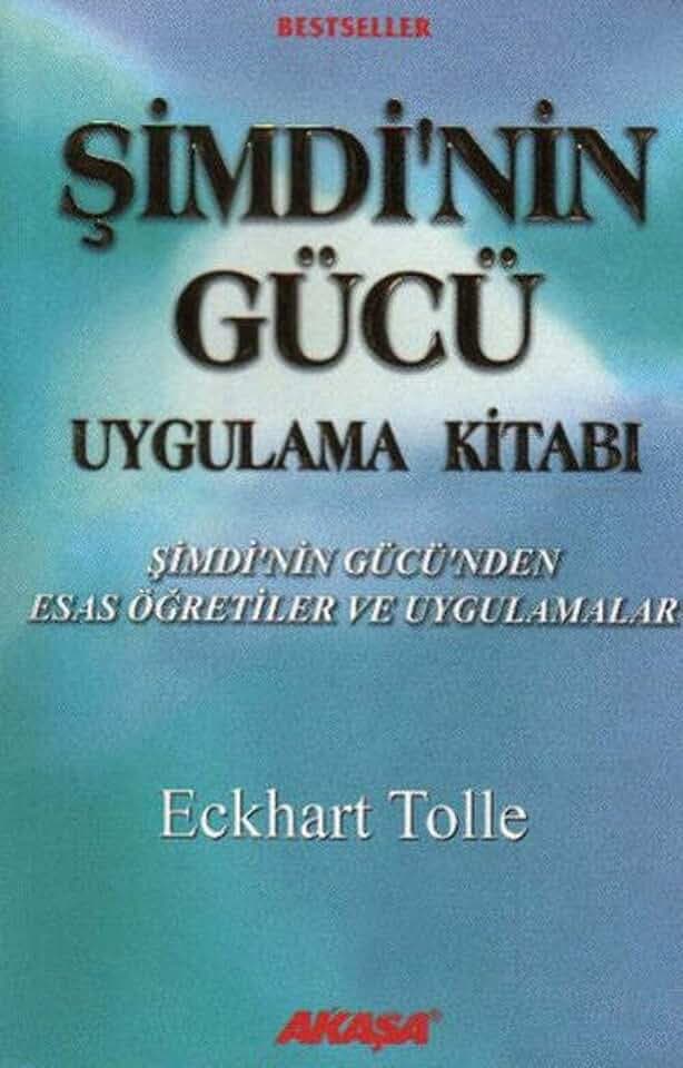 Şimdi'nin Gücü Uygulama Kitabı: Şimdi'nin Gücü'nden Esas Öğretiler ve Uygulamalar