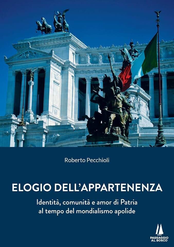 Elogio dell'appartenenza. Identità, comunità e amor di Patria al tempo del mondialismo apolide (Bastian contrari)