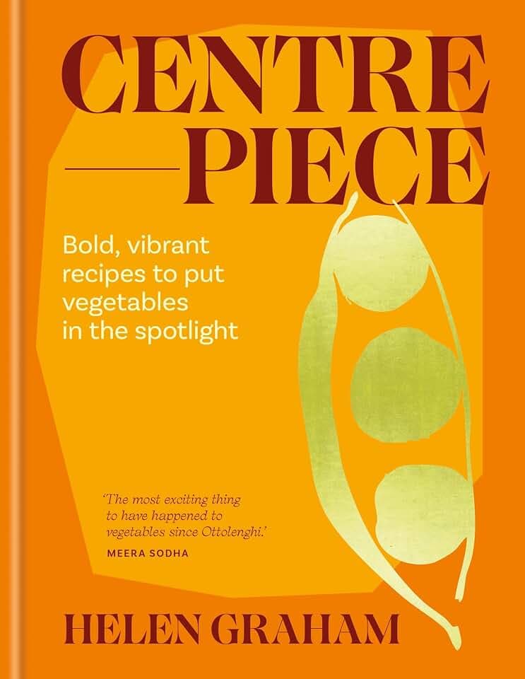 Centrepiece: Bold, vibrant recipes to put vegetables in the spotlight