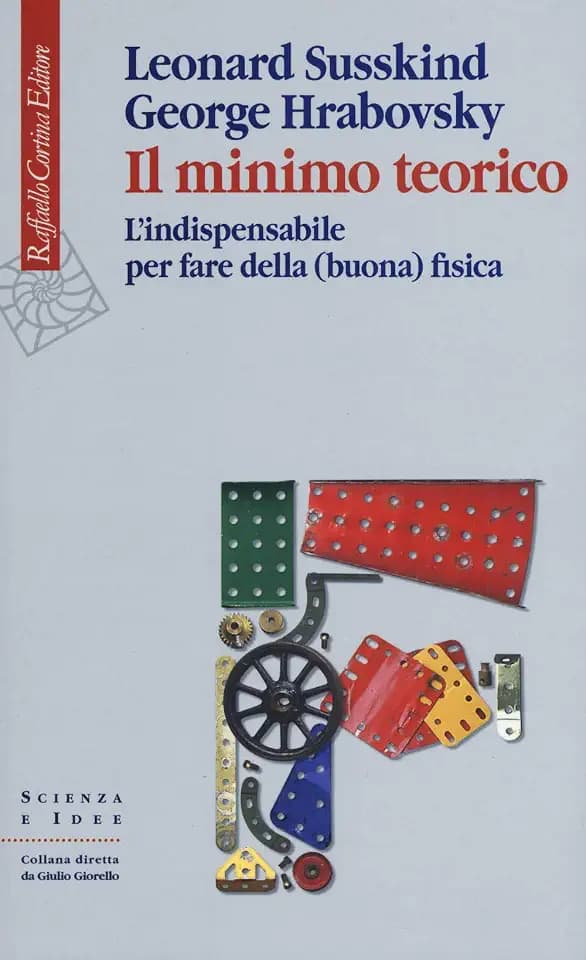 Il minimo teorico. L'indispensabile per fare della (buona) fisica (Scienza e idee, Band 230)