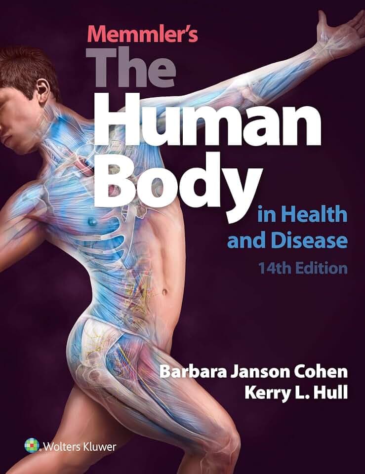 Memmler's The Human Body in Health and Disease: .