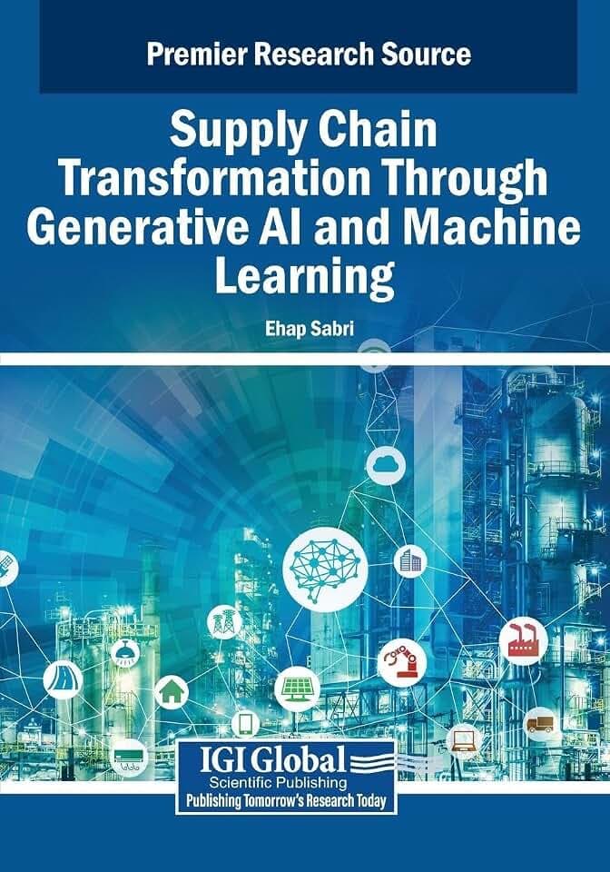 Supply Chain Transformation Through Generative AI and Machine Learning (Advances in Business Strategy and Competitive Advantage)