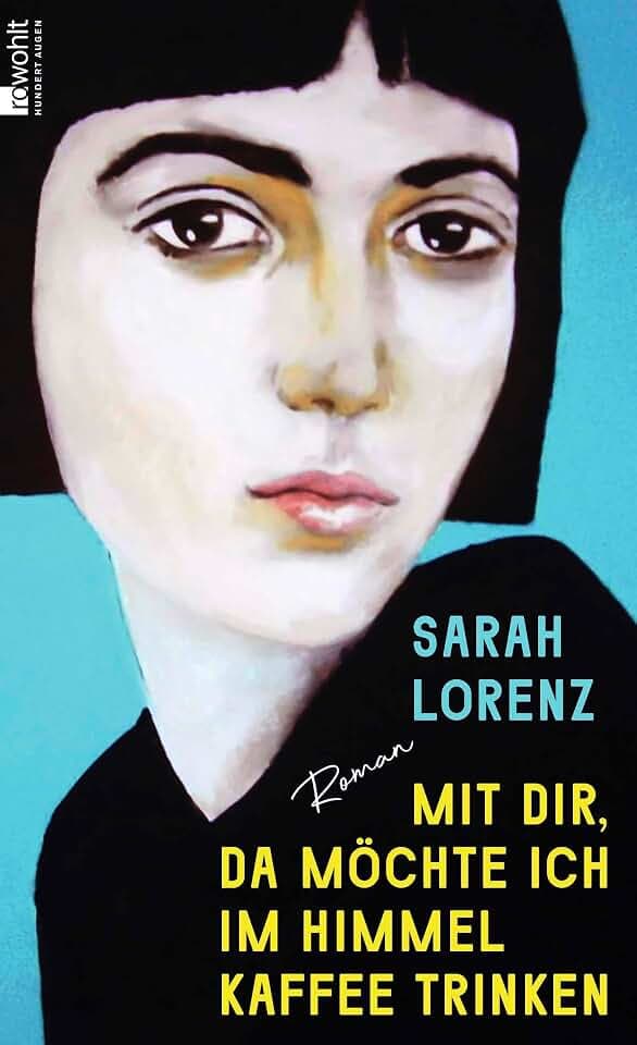 Mit dir, da möchte ich im Himmel Kaffee trinken: Roman | «Ein unglaubliches Debüt! Die perfekte Mischung aus Poesie und Punk.» Margarete Stokowski