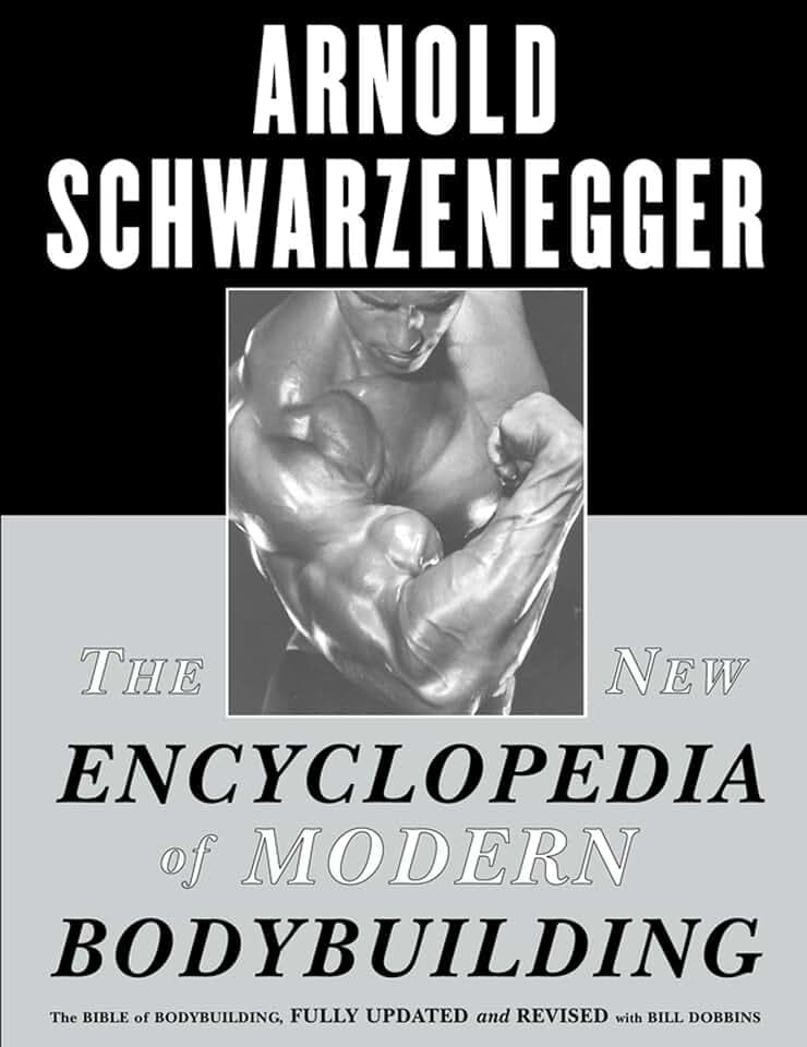 The New Encyclopedia of Modern Bodybuilding: The Bible of Bodybuilding, Fully Updated and Revised