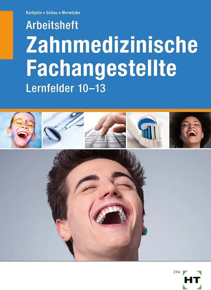 Arbeitsheft Zahnmedizinische Fachangestellte: Lernfelder 10 - 13