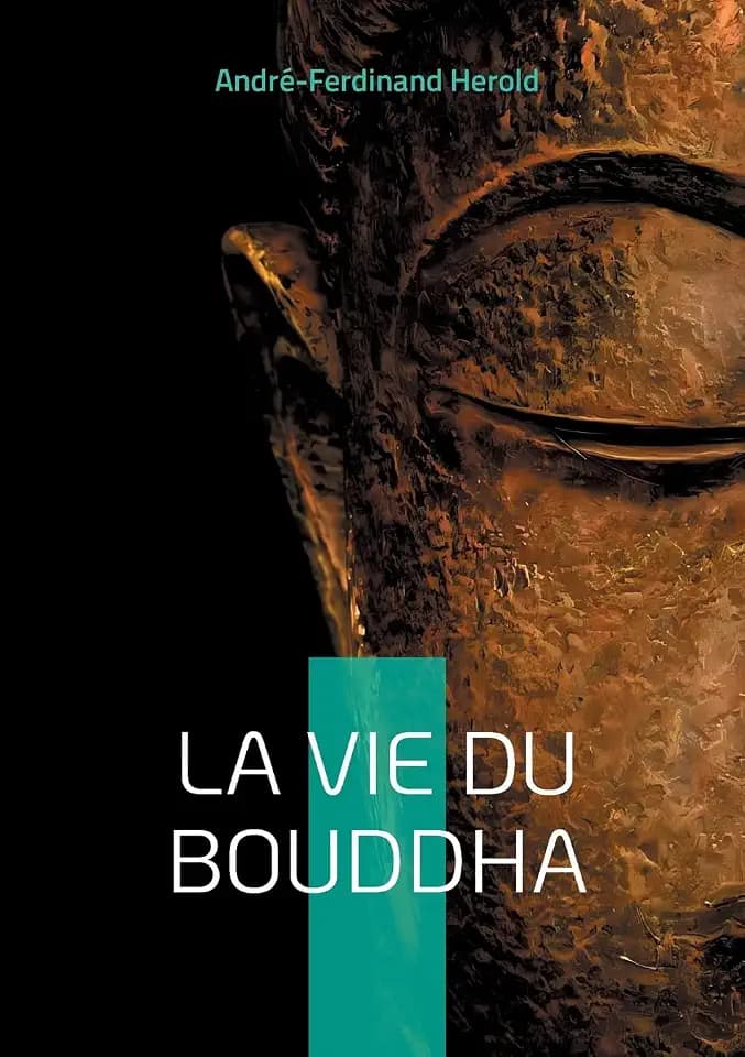 La Vie du Bouddha: Découvrez la vie inspirante du Bouddha à travers un récit poétique et accessible mêlant histoire et spiritualité