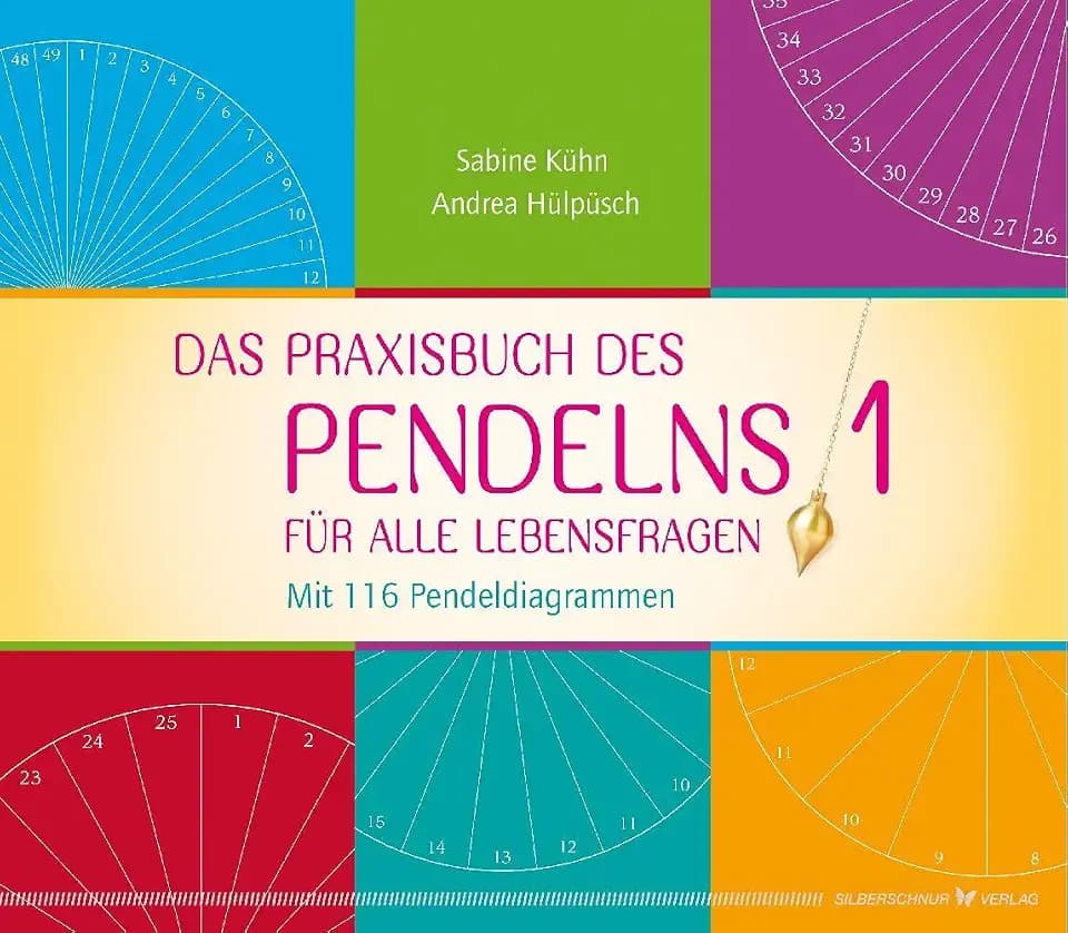 Das Praxisbuch des Pendelns: Für alle Lebensfragen. Mit 116 Pendeldiagrammen