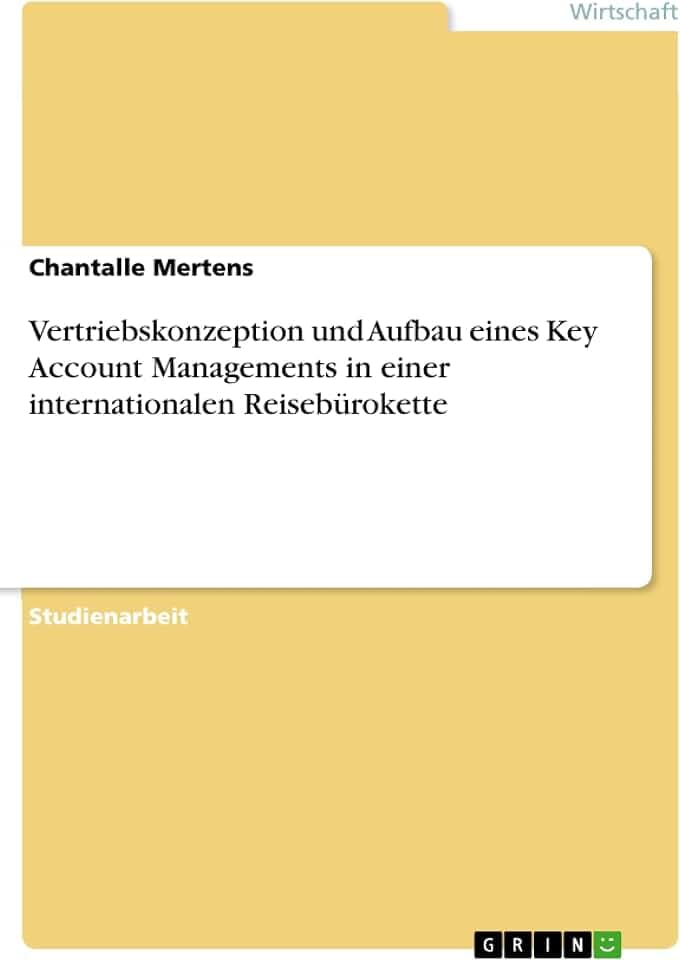 Vertriebskonzeption und Aufbau eines Key Account Managements in einer internationalen Reisebürokette