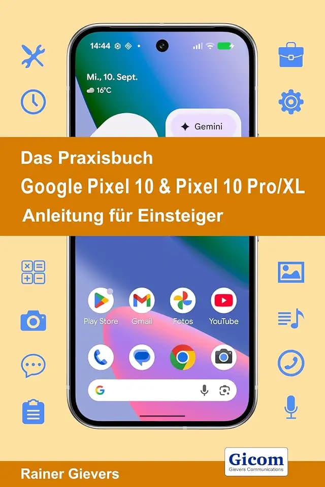 Das Praxisbuch Google Pixel 10 & Pixel 10 Pro/XL - Anleitung für Einsteiger