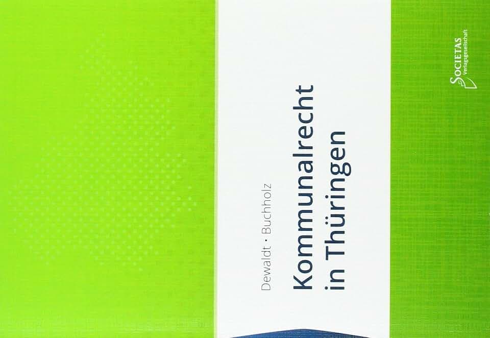 Kommunalrecht in Thüringen (Thüringer Kommunalrecht: Gesetzestexte und Materialien)