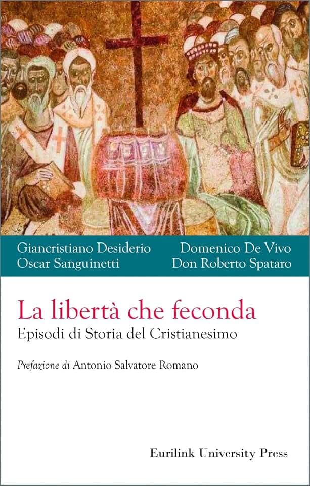 La libertà che feconda. Episodi di storia del cristianesimo (Historia)