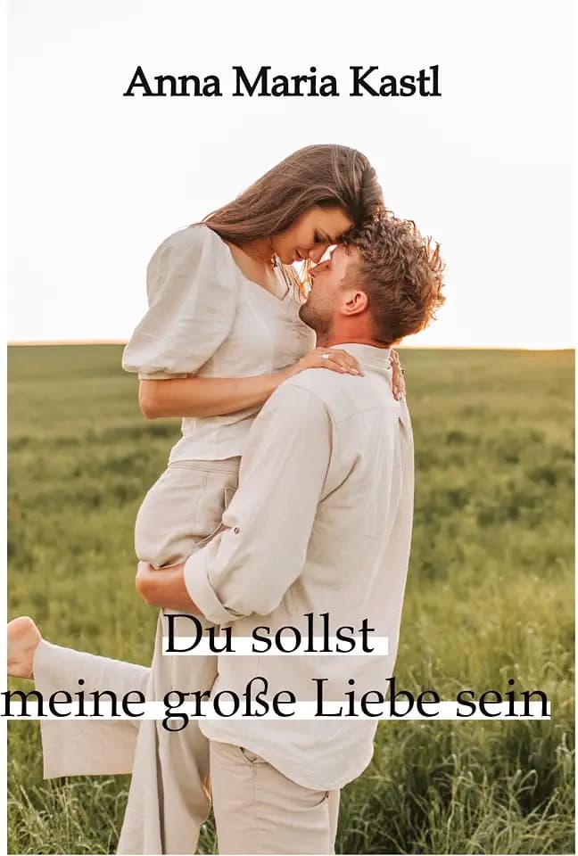 Du sollst meine große Liebe sein