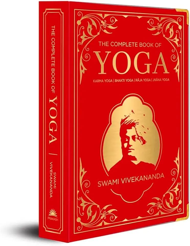 The Complete Book of Yoga: Karma Yoga, Bhakti Yoga, Raja Yoga, Jnana Yoga: Karma Yoga, Bhakti Yoga, Raja Yoga, Jnana Yoga (Deluxe Silk Hardbound)