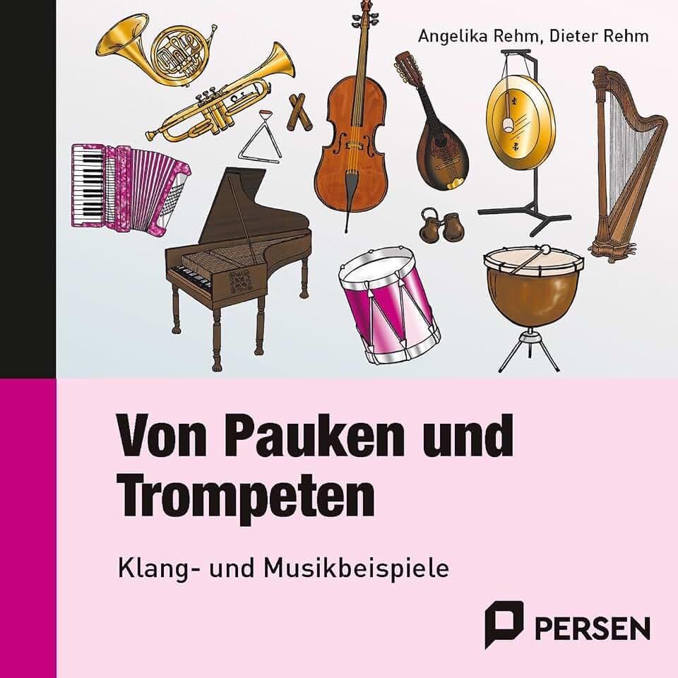 Von Pauken und Trompeten - CD: Klang- und Musikbeispiele: Klang- und Musikbeispiele (3. bis 6. Klasse)