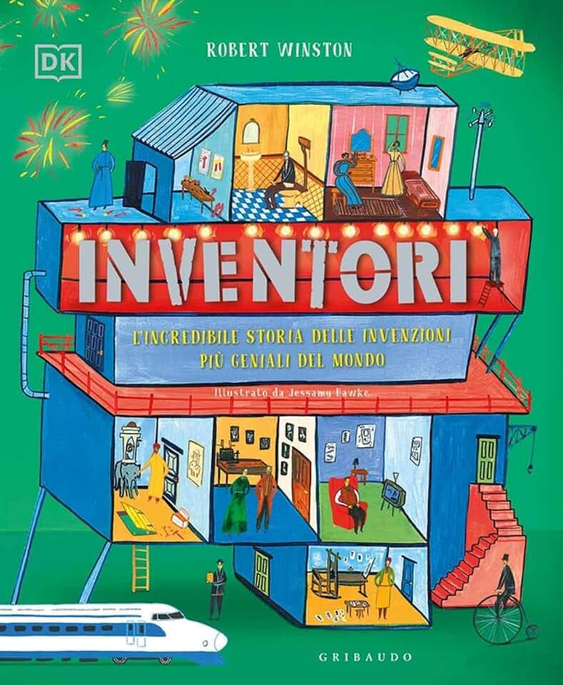 DK Inventori. L'incredibile storia delle invenzioni più geniali del mondo (Enciclopedia per ragazzi)