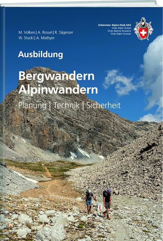 Bergwandern / Alpinwandern: Planung / Technik / Sicherheit (SAC Ausbildung)