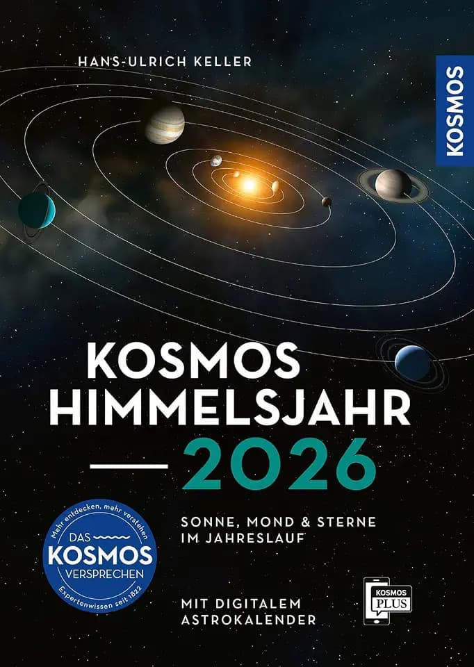 Kosmos Himmelsjahr 2026: Sonne, Mond und Sterne im Jahreslauf -- Das Astronomie-Jahrbuch Nr. 1 mit Astrokalender für unterwegs in der Kosmos-Plus-App