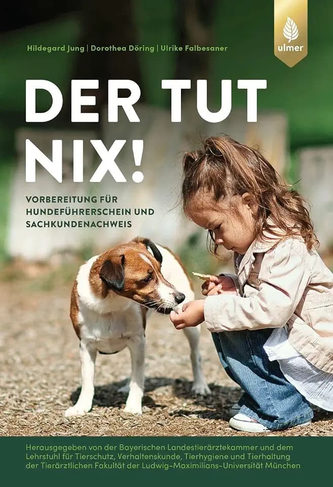 Der tut nix: Vorbereitung für den Hundeführerschein und Sachkundenachweis