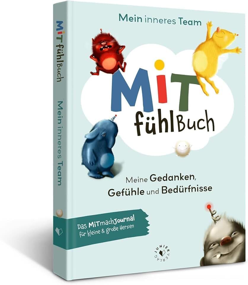 MiTfühlBuch: MiTmachJournal für Kinder – Mein inneres Team: Meine Gedanken, Gefühle und Bedürfnisse (MiT - Mein inneres Team: Bücher und Materialien für emotionale und soziale Bildung)