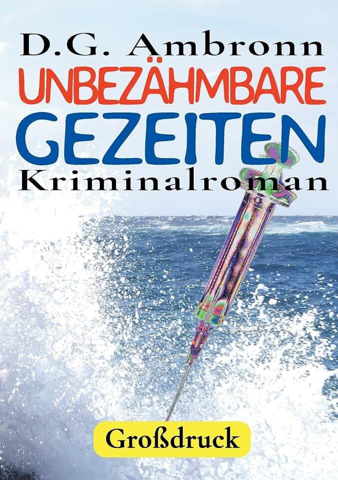 Unbezähmbare Gezeiten: Kriminalroman in großer Schrift