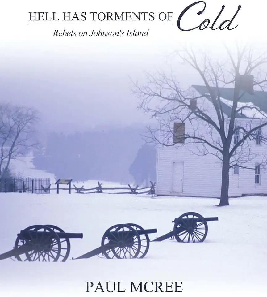 Hell Has Torments of Cold: Rebels on Johnson's Island