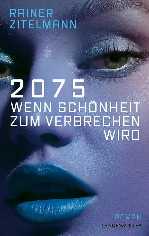 2075 Wenn Schönheit zum Verbrechen wird: Roman