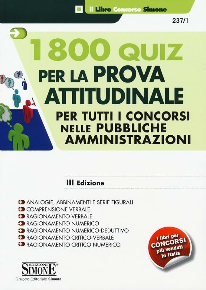 1800 quiz per la prova attitudinale. Per tutti concorsi nelle pubbliche amministrazioni (Il libro concorso)