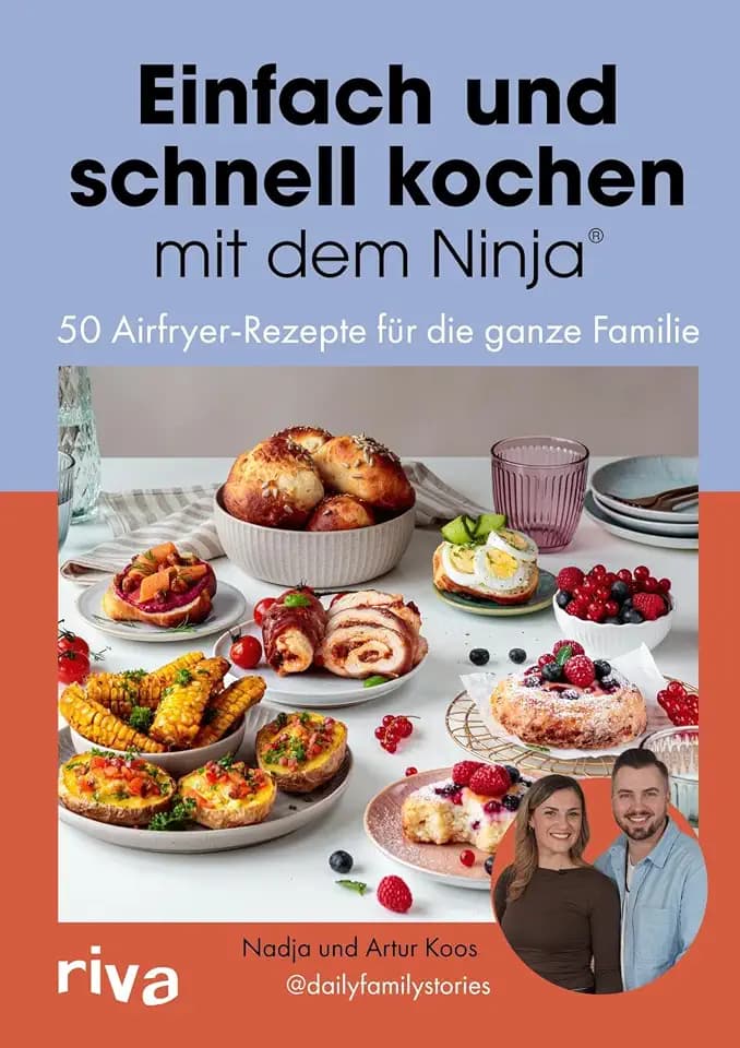 Einfach und schnell kochen mit dem Ninja®: 50 einfache und schnelle Airfryer-Rezepte für die ganze Familie | Kochbuch für die Heißluftfritteuse. Leckere Rezeptideen (Kochen mit dem Airfryer)
