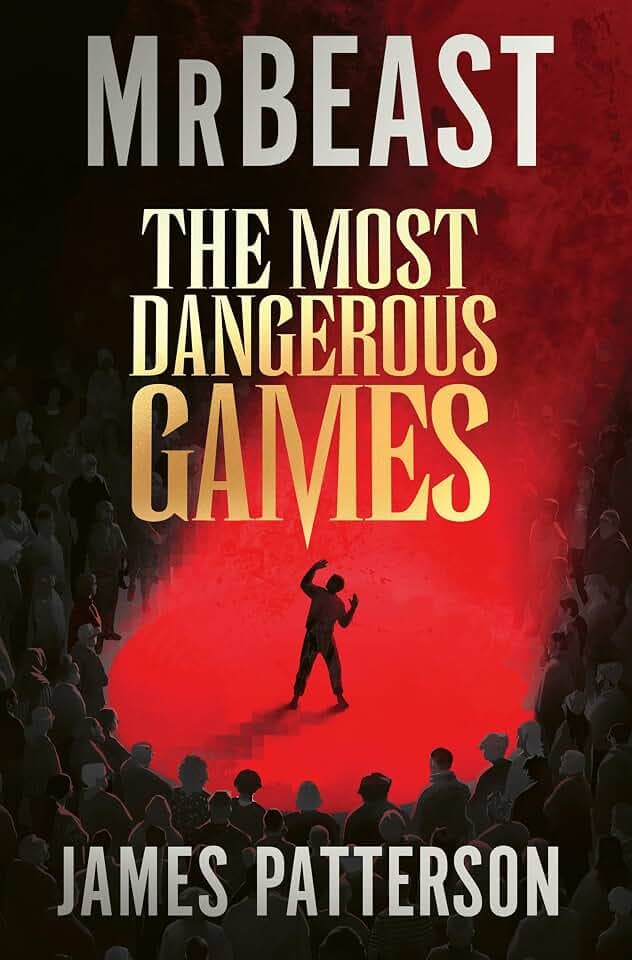 The Most Dangerous Games: From MrBeast and James Patterson. A secret competition. 100 players. $1 billion. ARE YOU THE ONE?
