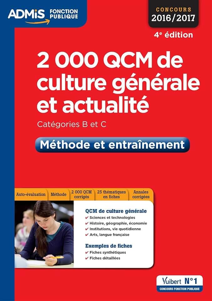2000 QCM de culture générale et actualité - Méthode et entraînement - Catégories B et C: Concours 2016-2017