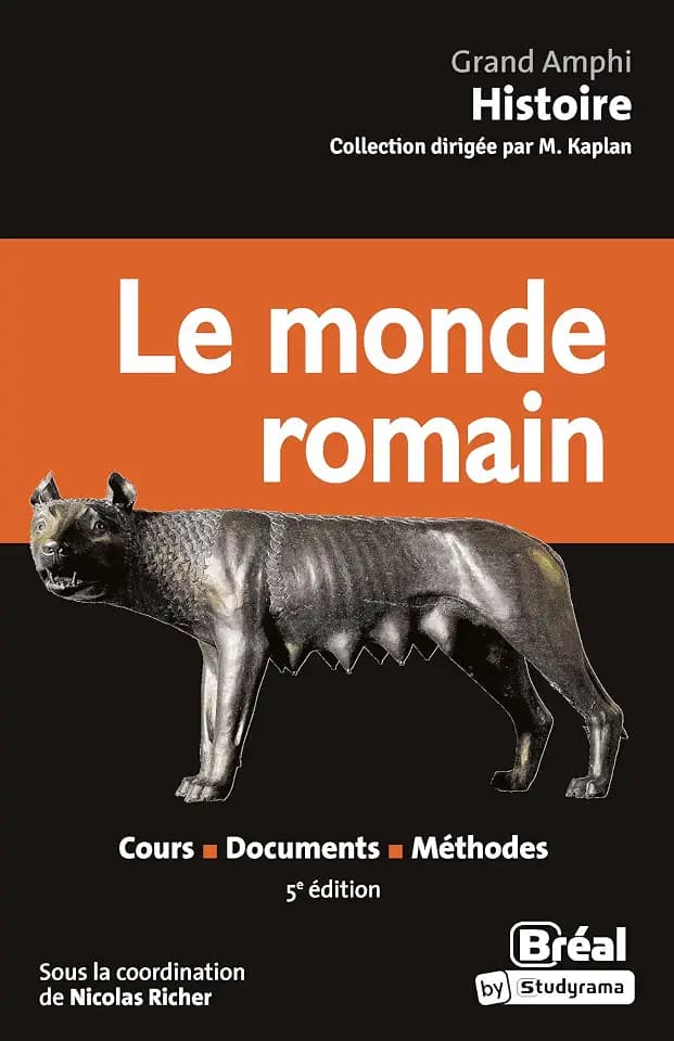 Le monde romain: Cours, documents, méthodes