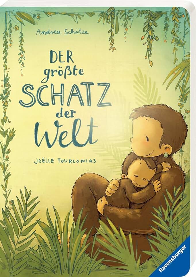 Der größte Schatz der Welt - Bilderbuch zum Liebhaben für Kinder ab 3 Jahre