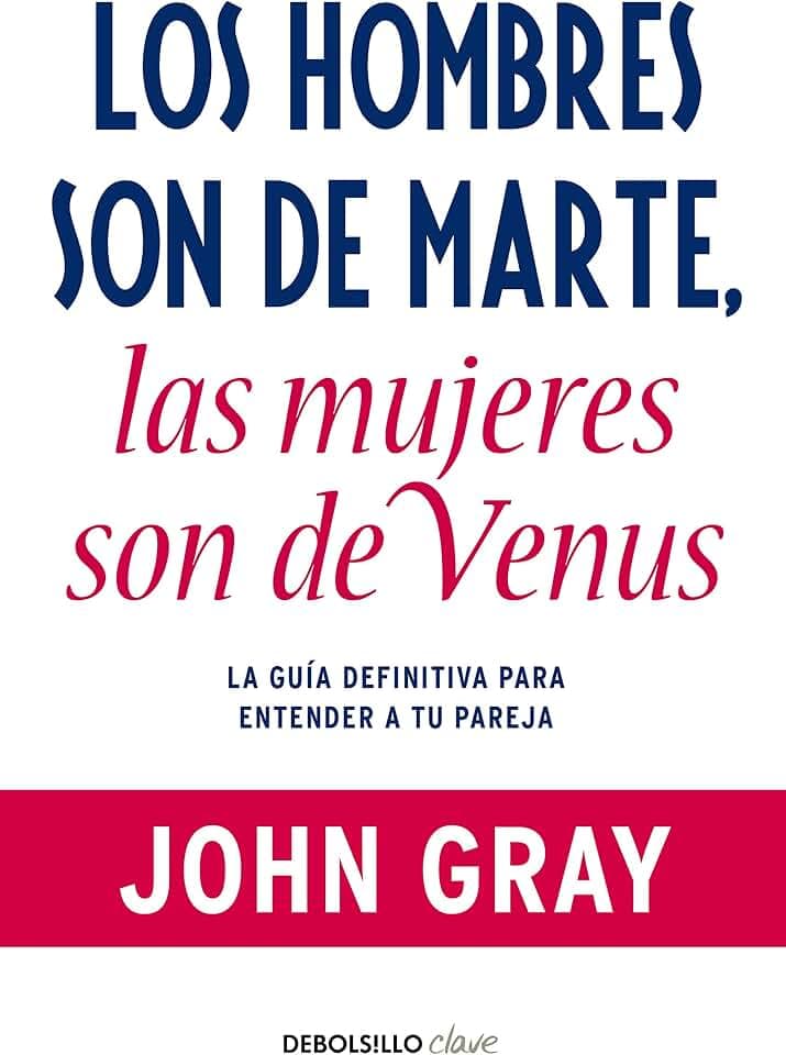 Los hombres son de Marte, las mujeres son de Venus: La guía definitiva para entender a tu pareja (Best Seller | No Ficción)