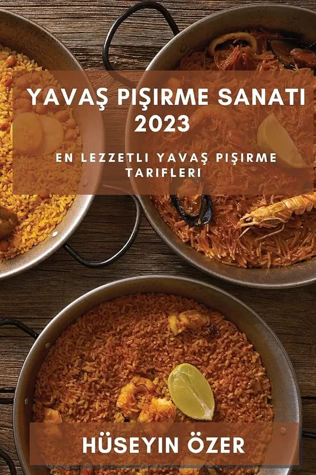 Yava¿ Pi¿irme Sanat¿ 2023: En Lezzetli Yava¿ Pi¿irme Tarifleri