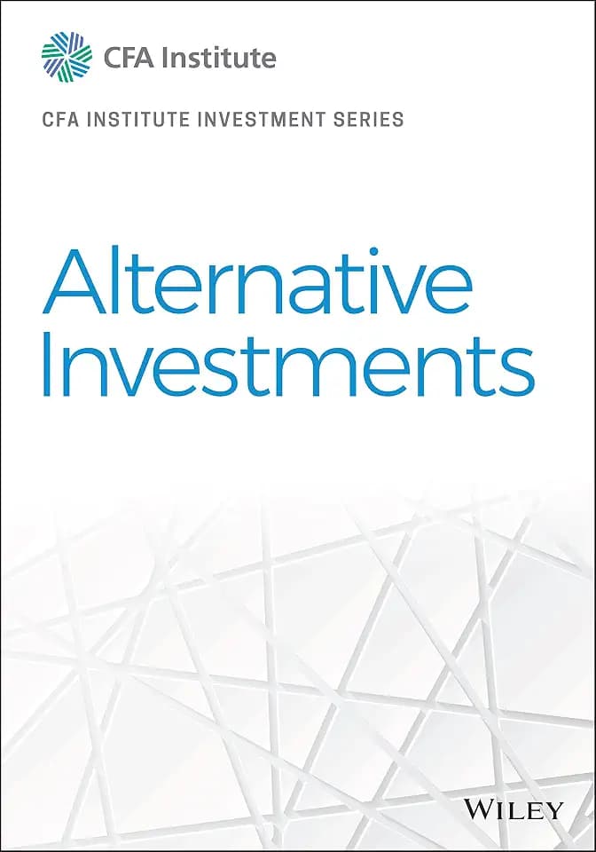 Alternative Investments (CFA Institute Investment Series)
