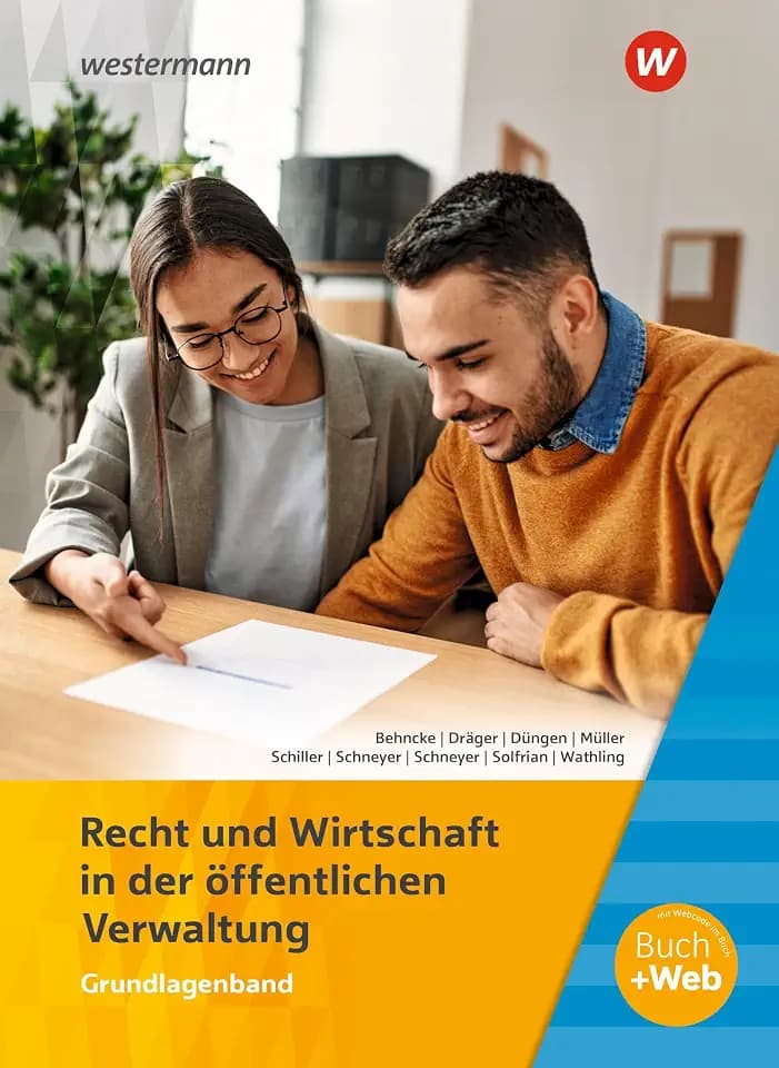 Ausbildung in der öffentlichen Verwaltung: Recht und Wirtschaft Grundlagenband (Ausbildung in der öffentlichen Verwaltung: Recht und Wirtschaft / Rechnungswesen)