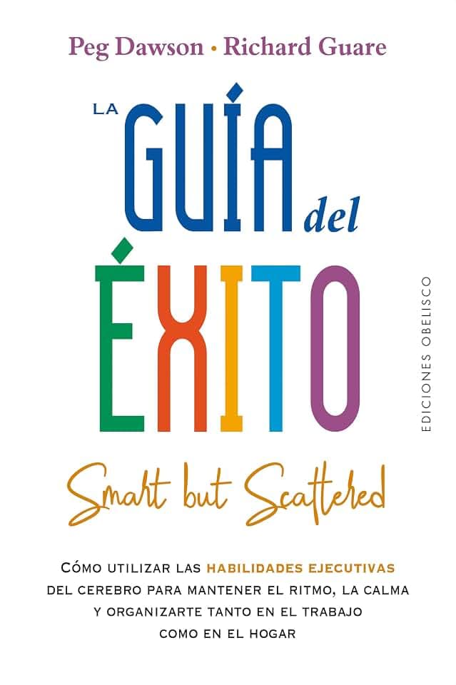 La guía del éxito (Smart But Scattered): Smart But Scattered