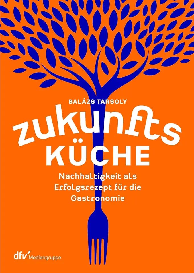 Zukunftsküche: Nachhaltigkeit als Erfolgsrezept für die Gastronomie