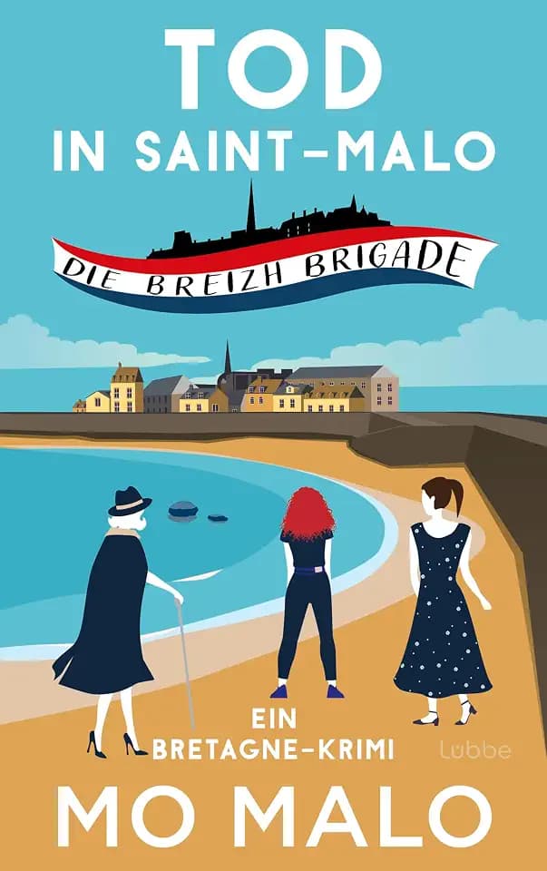 Tod in Saint-Malo: Die Breizh Brigade. Ein Bretagne-Krimi. Drei Frauen klären einen Mordfall in der Korsarenstadt an der Smaragdküste (Die Breizh-Brigade-Serie, Band 1)