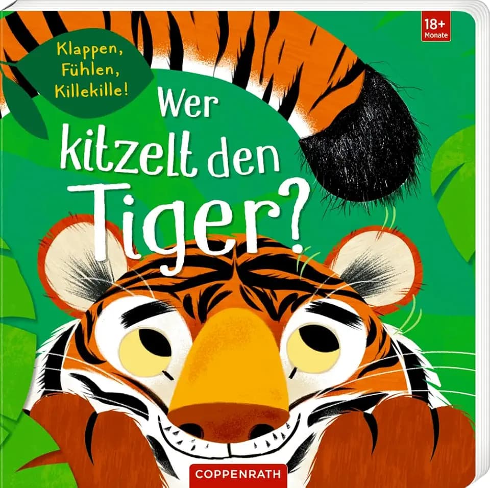 Wer kitzelt den Tiger?: Klappen, Fühlen, Killekille!: erster Ratespaß mit Klappen, Gucklöchern und Fühlelementen, ab 18 Monate (Fühlen und die Welt begreifen)
