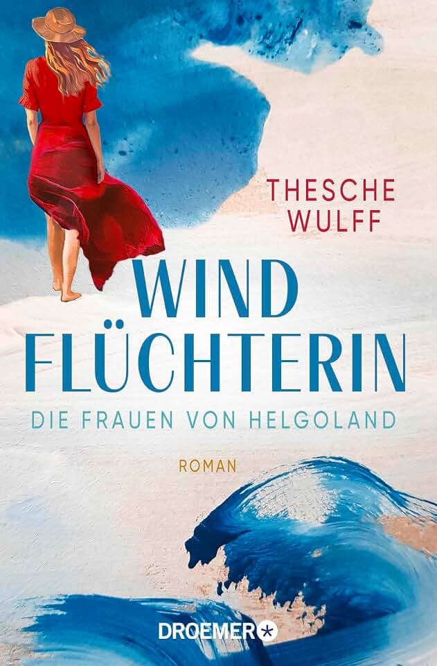 Die Frauen von Helgoland. Windflüchterin: Roman | Vier Frauengenerationen, ein tragisches Erbe und die kraftvolle Schönheit von Wind und Meer (Die Nordsee-Dilogie, Band 1)