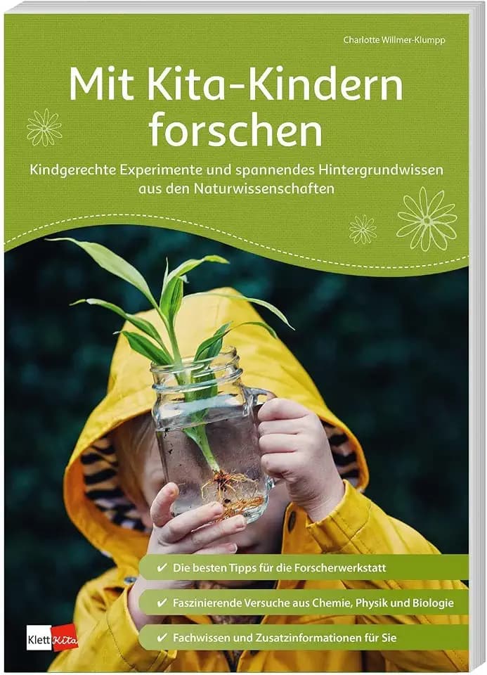 Mit Kita-Kindern forschen: Kindgerechte Experimente und spannendes Hintergrundwissen aus den Naturwissenschaften (Praxisratgeber Kita)